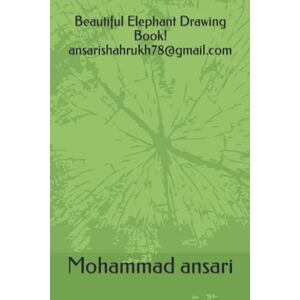 ansari, Mohammad Shahrukh Beautiful Elephant Drawing Book! ansarishahrukh78@gmail.com ansari, Mohammad Shahrukh Beautiful Elephant Drawing Book! ansarishahrukh78@gmail.com