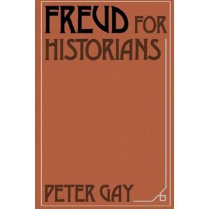 Gay, Peter Freud for Historians Gay, Peter Freud for Historians