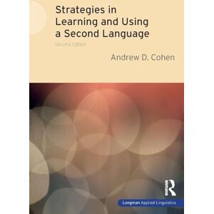 Cohen, Andrew D. D. Strategies in Learning and Using a Second Language (Longman Applied Linguistics) Cohen, Andrew D. D. Strategies in Learning and Using a Second Language (Longman Applied Linguistics)