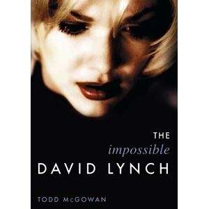 Mcgowan, Todd The Impossible David Lynch (Film & Culture S.) (Film and Culture Series) Mcgowan, Todd The Impossible David Lynch (Film & Culture S.) (Film and Culture Series)