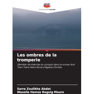 Abdat, Sarra Zoulikha Les ombres de la tromperie: Démêler les théories du complot dans le roman And Then There Were None d'Agatha Christie Abdat, Sarra Zoulikha Les ombres de la tromperie: Démêler les théories du complot dans le roman And Then There Were None d'Agatha Christie