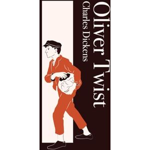 Dickens, Charles Oliver Twist: Annotated Edition Dickens, Charles Oliver Twist: Annotated Edition