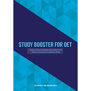 McNally, Beth Study Booster for OET: Reading, Writing and Speaking skills development for effective communication in healthcare settings McNally, Beth Study Booster for OET: Reading, Writing and Speaking skills development for effective communication in healthcare settings