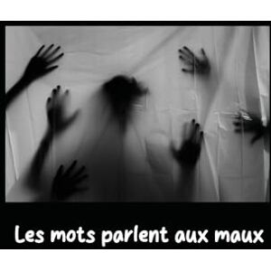 soubelet, manuel Les mots parlent aux maux soubelet, manuel Les mots parlent aux maux