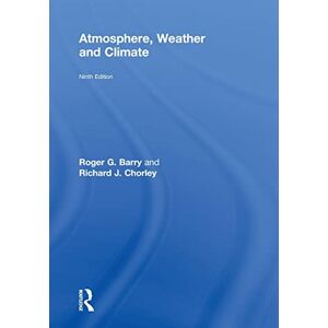 Barry, Roger G. Atmosphere, Weather and Climate Barry, Roger G. Atmosphere, Weather and Climate