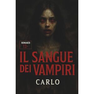 CARLO IL SANGUE DEI VAMPIRI CARLO IL SANGUE DEI VAMPIRI