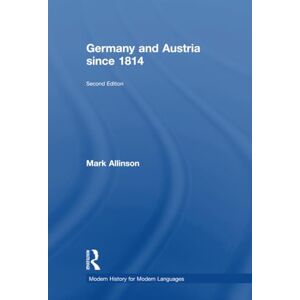 Allinson, Mark Germany and Austria since 1814 (Modern History for Modern Languages) Allinson, Mark Germany and Austria since 1814 (Modern History for Modern Languages)