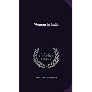 Billington, Mary Frances Woman in India Billington, Mary Frances Woman in India