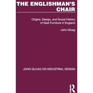 Gloag, John The Englishman's Chair: Origins, Design, and Social History of Seat Furniture in England (John Gloag on Industrial Design) Gloag, John The Englishman's Chair: Origins, Design, and Social History of Seat Furniture in England (John Gloag on Industrial Design)