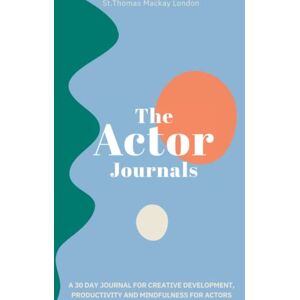 Mackay, Sophia The Actor Journals (HARDBACK) Earth Colours: Deluxe 30 day Journal for Actors to Increase Productivity, Live Happier and Hit Your Career Goals! Daily ... & Productivity Journal. 6 X 8, Start anytime Mackay, Sophia The Actor Journals (HARDBACK) Earth Colours: Deluxe 30 day Journal for Actors to Increase Productivity, Live Happier and Hit Your Career Goals! Daily ... & Productivity Journal. 6 X 8, Start anytime