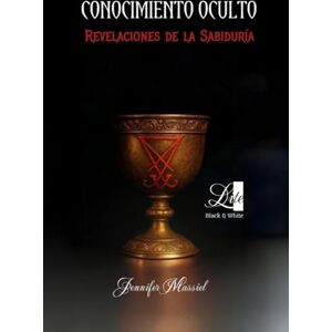 Massiel, Jennifer CONOCIMIENTO OCULTO (LITE): Revelaciones de la Sabiduría Massiel, Jennifer CONOCIMIENTO OCULTO (LITE): Revelaciones de la Sabiduría