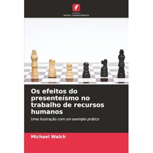 Walch, Michael Os efeitos do presenteísmo no trabalho de recursos humanos: Uma ilustração com um exemplo prático Walch, Michael Os efeitos do presenteísmo no trabalho de recursos humanos: Uma ilustração com um exemplo prático