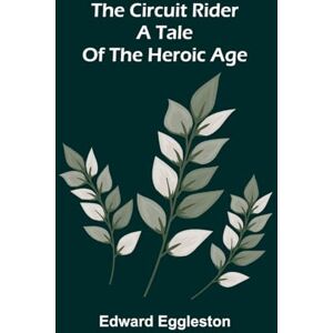 Eggleston, Edward The Kiltartan History Book (Edition1): A Tale Of The Heroic Age Eggleston, Edward The Kiltartan History Book (Edition1): A Tale Of The Heroic Age