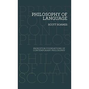Scott Philosophy of Language (Princeton Foundations of Contemporary Philosophy): 2 Scott Philosophy of Language (Princeton Foundations of Contemporary Philosophy): 2