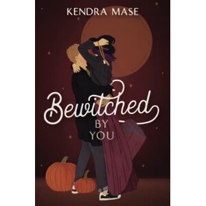 Mase, Kendra Bewitched By You: 1 (Barnett Witches) Mase, Kendra Bewitched By You: 1 (Barnett Witches)