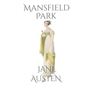 Austen, Jane Mansfield Park: Annotated Edition Austen, Jane Mansfield Park: Annotated Edition