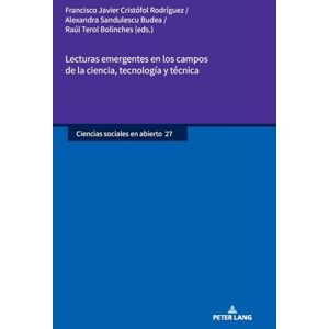Cristófol Rodríguez, Francisco Javier Lecturas emergentes en los campos de la ciencia, tecnología y técnica: 27 (Ciencias sociales en abierto) Cristófol Rodríguez, Francisco Javier Lecturas emergentes en los campos de la ciencia, tecnología y técnica: 27 (Ciencias sociales en abierto)