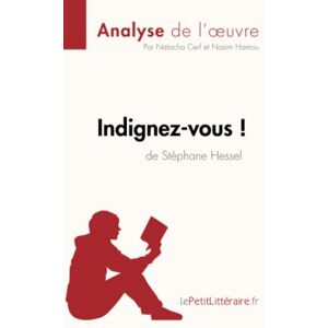 lePetitLitteraire, Natacha Indignez-vous ! de Stéphane Hessel (Analyse de l'oeuvre): Analyse complète et résumé détaillé de l'oeuvre (Fiche de lecture) lePetitLitteraire, Natacha Indignez-vous ! de Stéphane Hessel (Analyse de l'oeuvre): Analyse complète et résumé détaillé de l'oeuvre (Fiche de lecture)
