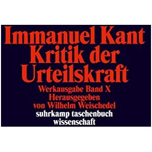 Kant, Immanuel Kritik Der Urtielskraft: Werkausgabe in 12 Bänden, Band 10 Kant, Immanuel Kritik Der Urtielskraft: Werkausgabe in 12 Bänden, Band 10