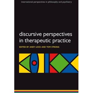 Lock, Andy Discursive perspectives in therapeutic practice (International Perspectives in Philosophy & Psychiatry) Lock, Andy Discursive perspectives in therapeutic practice (International Perspectives in Philosophy & Psychiatry)