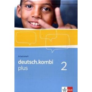 deutsch.kombi PLUS 2. Allgemeine Ausgabe für differenzierende Schulen. Arbeitsheft 6. Klasse deutsch.kombi PLUS 2. Allgemeine Ausgabe für differenzierende Schulen. Arbeitsheft 6. Klasse