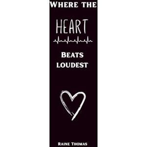 Thomas, Raine Where the Heart Beats Loudest: A Collection of Poetry and Prose for times of love, falling in love, self-discovery, tenderness, intimacy, and more (The Heart & Ember Series) Thomas, Raine Where the Heart Beats Loudest: A Collection of Poetry and Prose for times of love, falling in love, self-discovery, tenderness, intimacy, and more (The Heart & Ember Series)