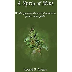 Awbery, Howard G. A Sprig of Mint Awbery, Howard G. A Sprig of Mint