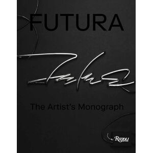Futura : The Artist's Monograph Futura : The Artist's Monograph