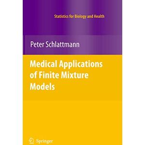 Schlattmann, Peter Medical Applications of Finite Mixture Models (Statistics for Biology and Health) Schlattmann, Peter Medical Applications of Finite Mixture Models (Statistics for Biology and Health)