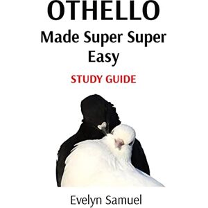 Samuel, Evelyn Othello: Made Super Super Easy Samuel, Evelyn Othello: Made Super Super Easy