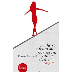 Hartwig, Renate Du hast nichts zu verlieren außer deiner Angst: Dieses Mutmach-Buch beweist: "Wer wagt, gewinnt!" Die Autorin nimmt den Leser mit auf eine spannende Reise durch ihr bewegtes Leben. Hartwig, Renate Du hast nichts zu verlieren außer deiner Angst: Dieses Mutmach-Buch beweist: "Wer wagt, gewinnt!" Die Autorin nimmt den Leser mit auf eine spannende Reise durch ihr bewegtes Leben.