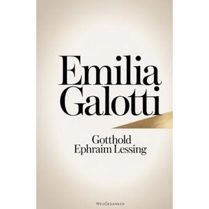 Lessing, Gotthold Ephraim Emilia Galotti (mit Autorenprofil) Lessing, Gotthold Ephraim Emilia Galotti (mit Autorenprofil)