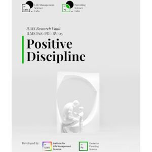 Science Labs, Life Management ILMS Research Vault Positive Discipline (PaS-PDI-RV-25) Science Labs, Life Management ILMS Research Vault Positive Discipline (PaS-PDI-RV-25)