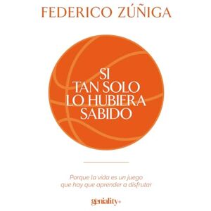 Zúñiga, Federico Si tan solo lo hubiera sabido Zúñiga, Federico Si tan solo lo hubiera sabido