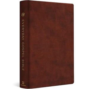 ESV Everyday Gospel Bible: Connecting Scripture to All of Life (TruTone, Chestnut) ESV Everyday Gospel Bible: Connecting Scripture to All of Life (TruTone, Chestnut)