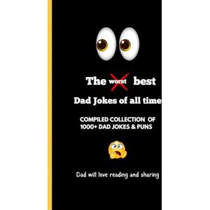 Naudith, L.B. Dad: 1000+ Ultimate Jokes and Puns: 1000+ Clean, Funny, and Family-Friendly Jokes — Great Gift for Dads, Husbands, and Grandfathers Naudith, L.B. Dad: 1000+ Ultimate Jokes and Puns: 1000+ Clean, Funny, and Family-Friendly Jokes — Great Gift for Dads, Husbands, and Grandfathers