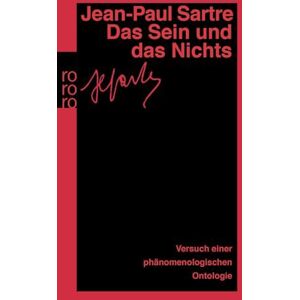 Sartre, Jean-Paul Das Sein und das Nichts: Versuch einer phänomenologischen Ontologie. (Gesammelte Werke in Einzelausgaben / Philosophische Schriften, 3) Sartre, Jean-Paul Das Sein und das Nichts: Versuch einer phänomenologischen Ontologie. (Gesammelte Werke in Einzelausgaben / Philosophische Schriften, 3)
