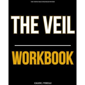 J. Virelli, Caleb The Tested Daily Strategies Within The Veil: How to Train Your Senses, Confront the Unseen, and Apply Blake Healy’s Gift of Seeing to Your Own Life Without Losing Your Mind J. Virelli, Caleb The Tested Daily Strategies Within The Veil: How to Train Your Senses, Confront the Unseen, and Apply Blake Healy’s Gift of Seeing to Your Own Life Without Losing Your Mind