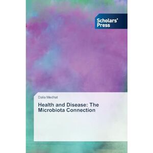 Medhat, Dalia Health and Disease: The Microbiota Connection Medhat, Dalia Health and Disease: The Microbiota Connection