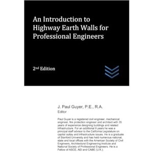 Guyer, J. Paul An Introduction to Highway Earth Walls for Professional Engineers (Street and Highway Engineering) Guyer, J. Paul An Introduction to Highway Earth Walls for Professional Engineers (Street and Highway Engineering)