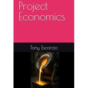 Escorcio, Tony Project Economics (Mineral Process Engineering) Escorcio, Tony Project Economics (Mineral Process Engineering)