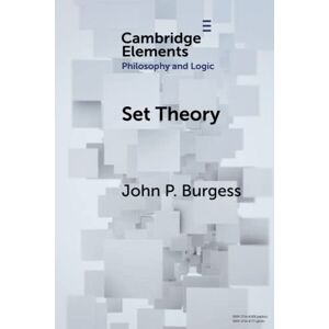 Burgess, John P. Set Theory (Elements in Philosophy and Logic) Burgess, John P. Set Theory (Elements in Philosophy and Logic)