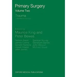 KING, Nelson PRIMARY SURGERY V2:TRAUMA LOW PR P: Trauma (Primary Surgery Series) KING, Nelson PRIMARY SURGERY V2:TRAUMA LOW PR P: Trauma (Primary Surgery Series)