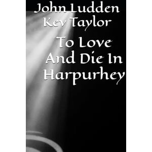 Taylor To Love And Die In Harpurhey: 1 (Gangster Tales) Taylor To Love And Die In Harpurhey: 1 (Gangster Tales)