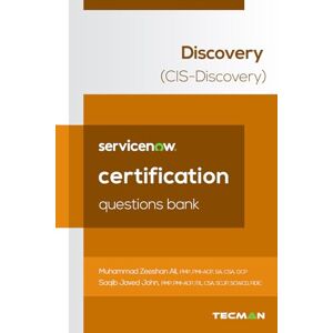 Ali, Muhammad Zeeshan ServiceNow Discovery (CIS-DISCO) Certification Questions Bank Ali, Muhammad Zeeshan ServiceNow Discovery (CIS-DISCO) Certification Questions Bank