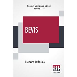 Jefferies, Richard Bevis (Complete): The Story Of A Boy, Complete Edition Of Three Volumes, Vol. I. III. Jefferies, Richard Bevis (Complete): The Story Of A Boy, Complete Edition Of Three Volumes, Vol. I. III.