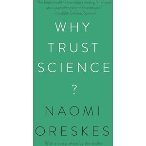Oreskes, Naomi Why Trust Science?: 54 (The University Center for Human Values Series) Oreskes, Naomi Why Trust Science?: 54 (The University Center for Human Values Series)