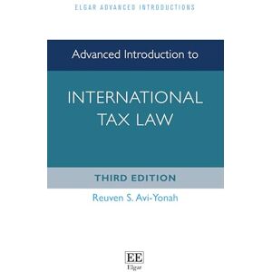 Avi-Yonah, Reuven S Advanced Introduction to International Tax Law: Third Edition (Elgar Advanced Introductions series) Avi-Yonah, Reuven S Advanced Introduction to International Tax Law: Third Edition (Elgar Advanced Introductions series)
