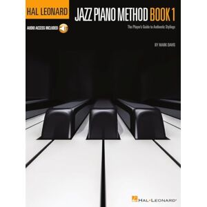 Various Hal Leonard Jazz Piano Method (Includes Online Access Code): The Player's Guide to Authentic Stylings Various Hal Leonard Jazz Piano Method (Includes Online Access Code): The Player's Guide to Authentic Stylings