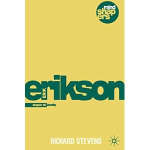 Stevens, Richard Erik Erikson: Exploring the Life Cycle, Identity and Psychohistory: Explorer of Identity and the Life Cycle: 11 (Mind Shapers) Stevens, Richard Erik Erikson: Exploring the Life Cycle, Identity and Psychohistory: Explorer of Identity and the Life Cycle: 11 (Mind Shapers)